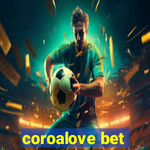 coroalove bet